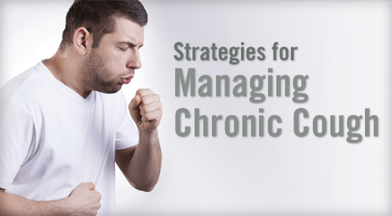 Strategies for Managing Chronic Cough