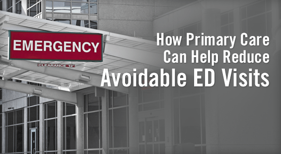 How Primary Care Can Help Reduce Avoidable ED Visits