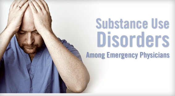 Substance Use Disorders Among Emergency Physicians