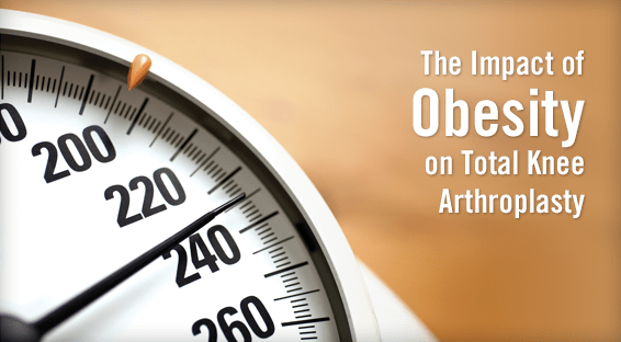 The Impact of Obesity on Total Knee Arthroplasty