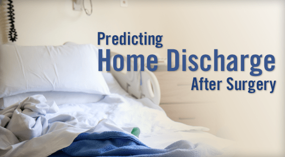 Predicting Home Discharge After Surgery