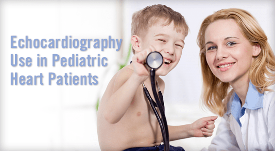 Echocardiography Use in Pediatric Heart Patients