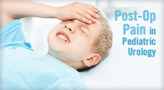 Post-Op Pain in Pediatric Urology