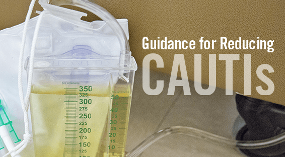 Guidelines for Reducing Catheter-Associated UTIs